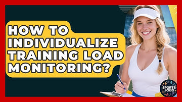 How To Individualize Training Load Monitoring? - Sports Jobs