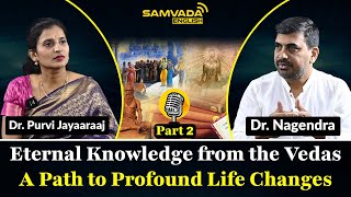 Eternal Knowledge from the Vedas । A Path to Profound Life Changes । Dr. Nagendra
