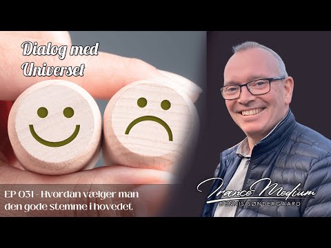 Dialog med Universet - EP031 - Hvordan vælger man den gode stemme i hovedet