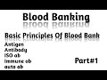 Blood banking basic principles of blood bank antigen and antibody of blood bank