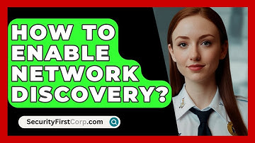 How To Enable Network Discovery? - SecurityFirstCorp.com