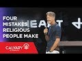 Four Mistakes Religious People Make - Romans 2:1-11 - Skip Heitzig