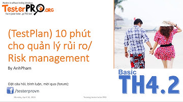 (TestPlan) 10 phút cho quản lý rủi ro/ Risk management