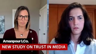 Do People Really Hate the Media? This New Study Might Surprise You | Amanpour and Company
