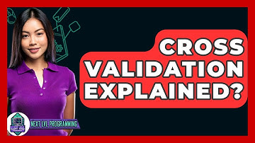 Cross Validation Explained? - Next LVL Programming