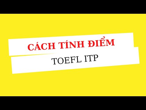 Video: Điểm Toefl PBT cao nhất là bao nhiêu?