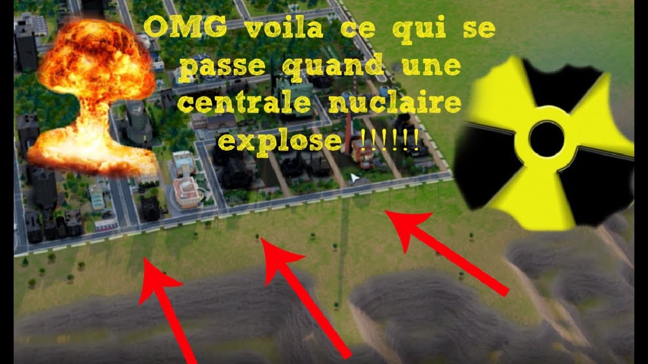 OMG VOILA CE QUI SE PASSE QUAND UNE CENTRALE NUCLEAIRE !!!!! "SIMCITY
