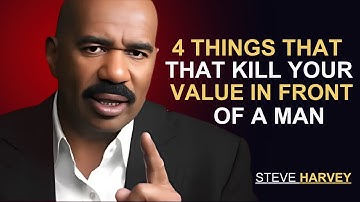 4 Things That Kill Your Value in Front of a Man - Steve Harvey Powerful Speech
