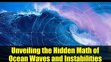Unveiling the Hidden Math of Ocean Waves and Instabilities