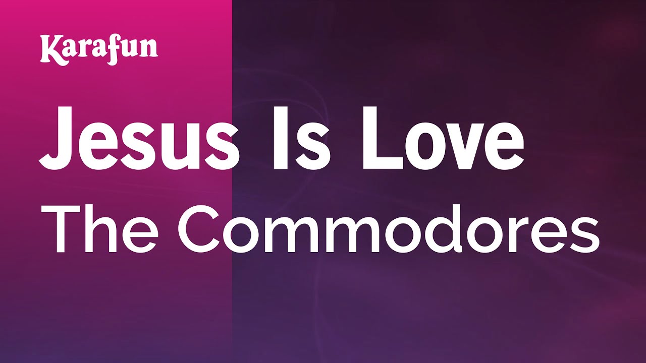 Karaoke Jesus Is Love The Commodores * YouTube
