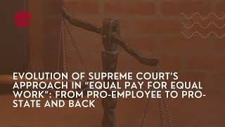 Evolution of Supreme Court’s approach in equal pay for equal work: pro-employee to pro-State & back