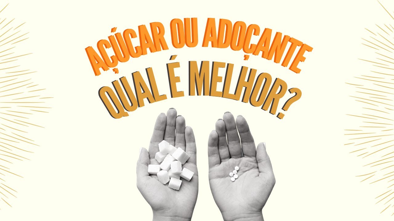 Açúcar ou adoçante: Qual é o melhor? - YouTube