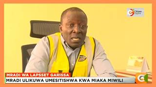 Mradi wa LAPSSET Garissa: Wakazi wa Balambala wadai fidia ya ardhi yao