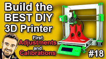 Build the BEST DIY 3D Printer - First Adjustments and Calibrations #18