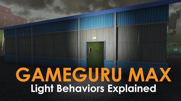 GameGuru Max Tutorial - Light Behaviors Explained