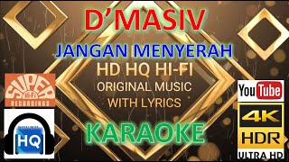 JANGAN MENYERAH - D'MASIV (KARAOKE VERSION) HD 4K HQ HI-FI