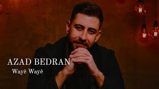 Azad BEDRAN | Wayê Wayê | Nû | New | Yenî