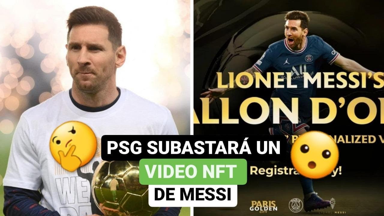 🤔PSG subastará un video NFT 💰de Lionel Messi😱
