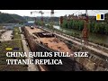 China builds full-scale Titanic ship replica in landlocked Sichuan as new tourist spot