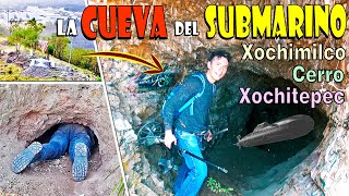 ¡ENTRO a LA CUEVA del SUBMARINO y del DIABLO, la CRUZ del CERRO XOCHITEPEC en Xochimilco CDMX!