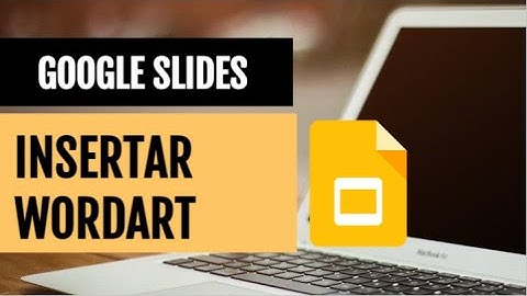 📋 ¿Cómo usar Google Slides? - 📌Tema: Insertar WordArt