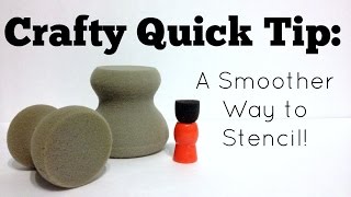Crafty Quick Tip: A Smoother Way to Stencil!