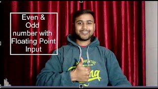 Problem 01 || Even and Odd Number with floating point input