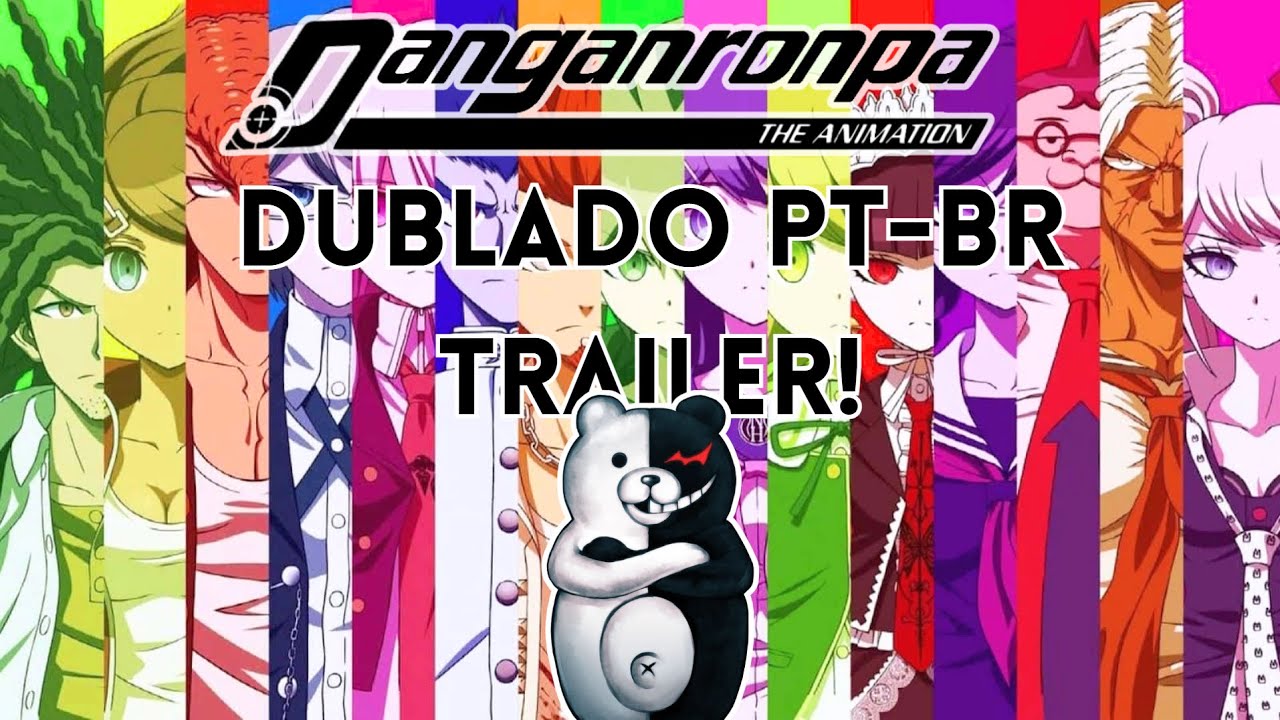 DANGANRONPA: THE ANIMATION - FANDUBLADO EM PT BR! TRAILER | Randandan Dubs