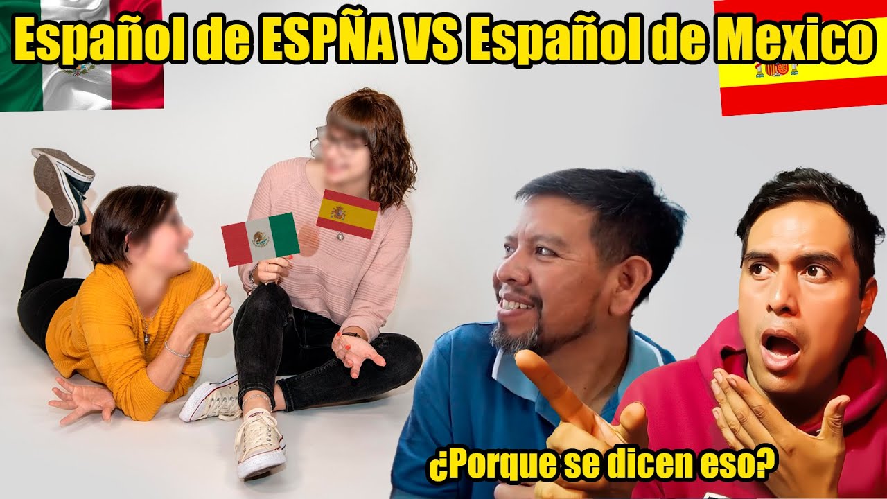 😁Español de ESPAÑA VS Español de MEXICO😯 Mexicanos reaccionan a España extranjeros reaccionan a espa