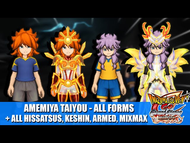 雨宮太陽 菜花黄名子 スーパーザナーク 等クロノストーム イナズマレア Amemiya Taiyou (All Forms) + All Hissatsus, Keshin, Armed, Miximax