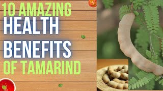 Ten10 Amazing Health Benefits of Tamarind