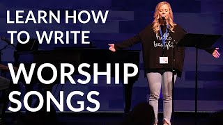 Learn To Write Heartfelt Worship Songs