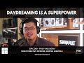 EP.IC069 - Daydreaming is a superpower | Pow, Hustle & Bustle