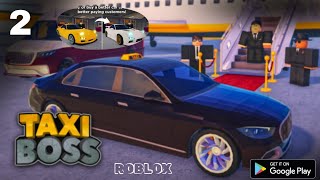 Roblox Taxi Boss Gameplay - Tutorial (iOS, Android) Free Walkthrough