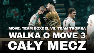 Team BOXDEL vs Team TROMBA - WALKA O MOVE 3 - CAŁY MECZ - MOVE FEDERATION