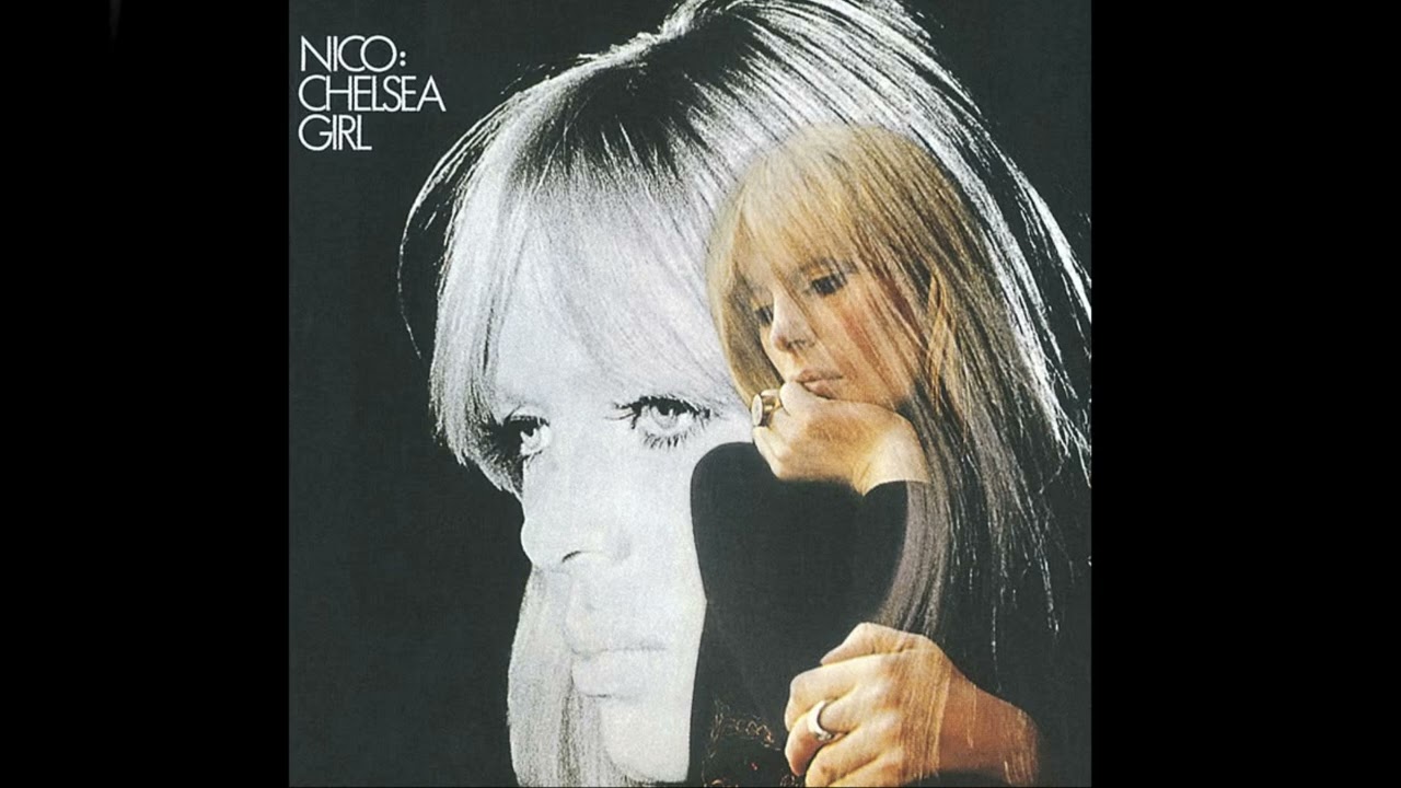 NICO / ニコ / Chelsea Girl - Live Nico - Chelsea Girl (full album 1967) - YouTube