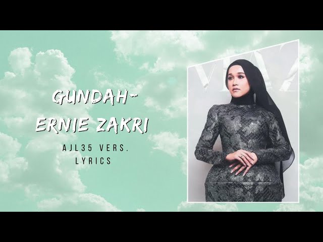 Gundah-Ernie Zakri Lirik/Lyrics ✨ (Versi AJL35) class=