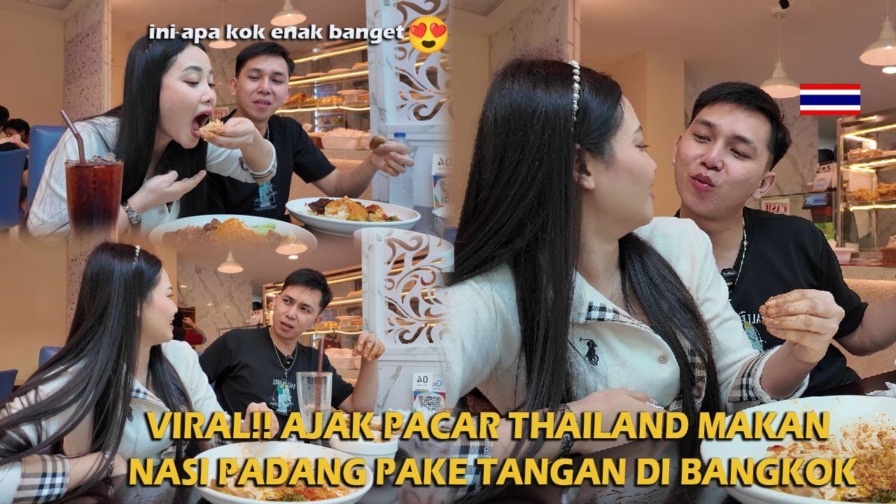 VIRAL!! AJAK PACAR THAILAND MAKAN NASI PADANG PAKE TANGAN DI BANGKOK‼️