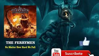 The Ferrymen - No Matter How Hard We Fall