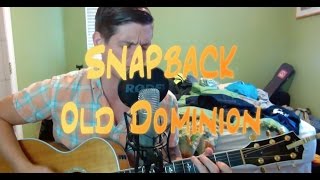 Snapback - Old Dominion (Acoustic Cover)