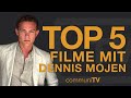 TOP 5: Dennis Mojen Filme