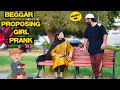 Beggar proposing girl prank part 2  pranks in pakistan  humanitarians