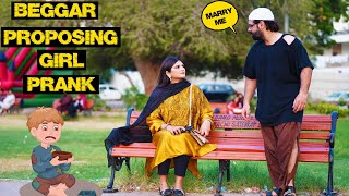 Beggar Proposing Girl Prank Part 2 | Pranks In Pakistan | Humanitarians