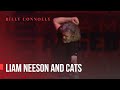 Billy Connolly - Liam Neeson and cats - One Night Stand Down Under 1999