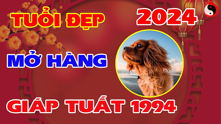 Nam tuổi giáp tuất hợp với tuổi nào năm 2024