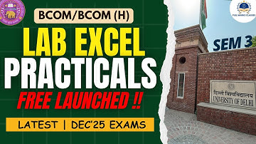 SEM 3 LAB EXCEL PRACTICALS LAUNCHED🔥🔥 | Confirm 40/40 | Bcom/Bcom(H) | Dec