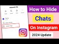 How to Hide Chat On Instagram (2024 Update) Hide Instagram Chats Without Deleting Them