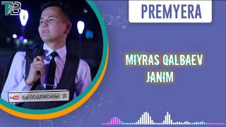 Miyras Qalbaev - Janim | Мийрас Калбаев - Жаным (music version)