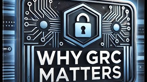 Why GRC Matters.