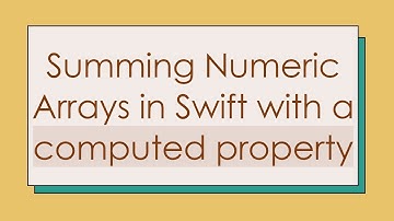 Summing Numeric Arrays in Swift with a computed property